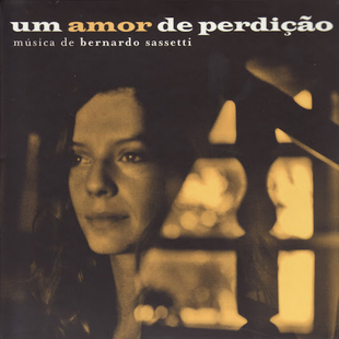 Soundtrack Special - Bernardo Sassetti “Um Amor De Perdição”