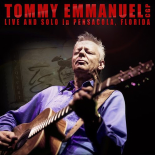 Tommy Emmanuel “Live and Solo in Pensacola, Florida”