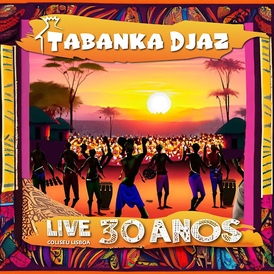 Tabanka Djaz “Live 30 Anos”
